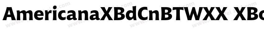 AmericanaXBdCnBTWXX XBold Regular字体转换